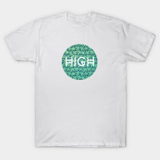 Cannabis / Hemp / 420 / Marijuana  - High Slogan Typo T-Shirt